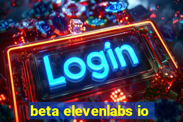 beta elevenlabs io